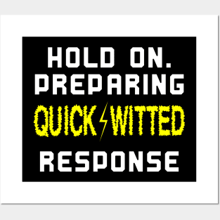 Hold on. Preparing quick-witted response Posters and Art